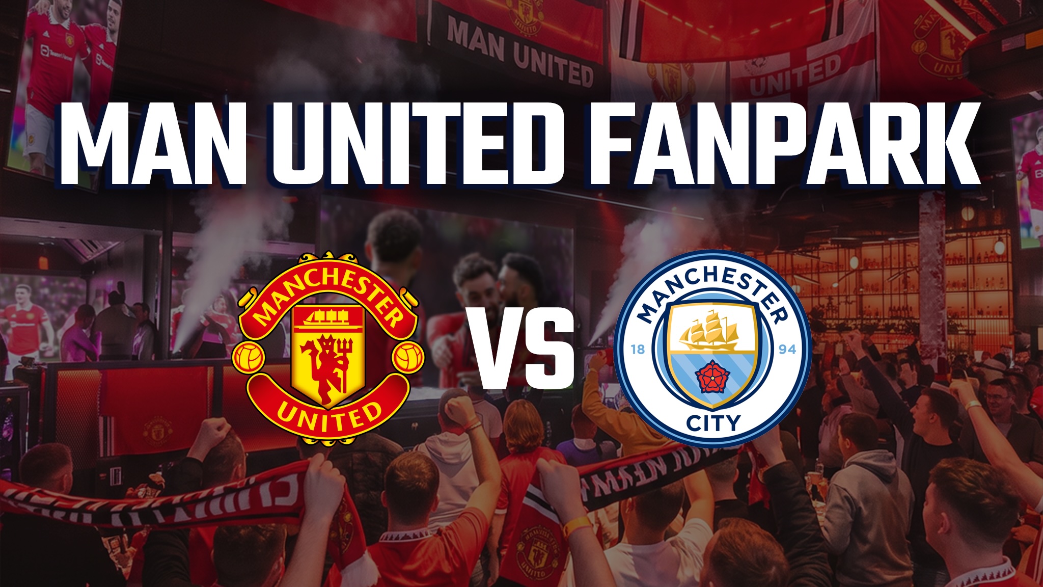 Man United FanPark (vs Man City) – TOCA Bullring – Premier League